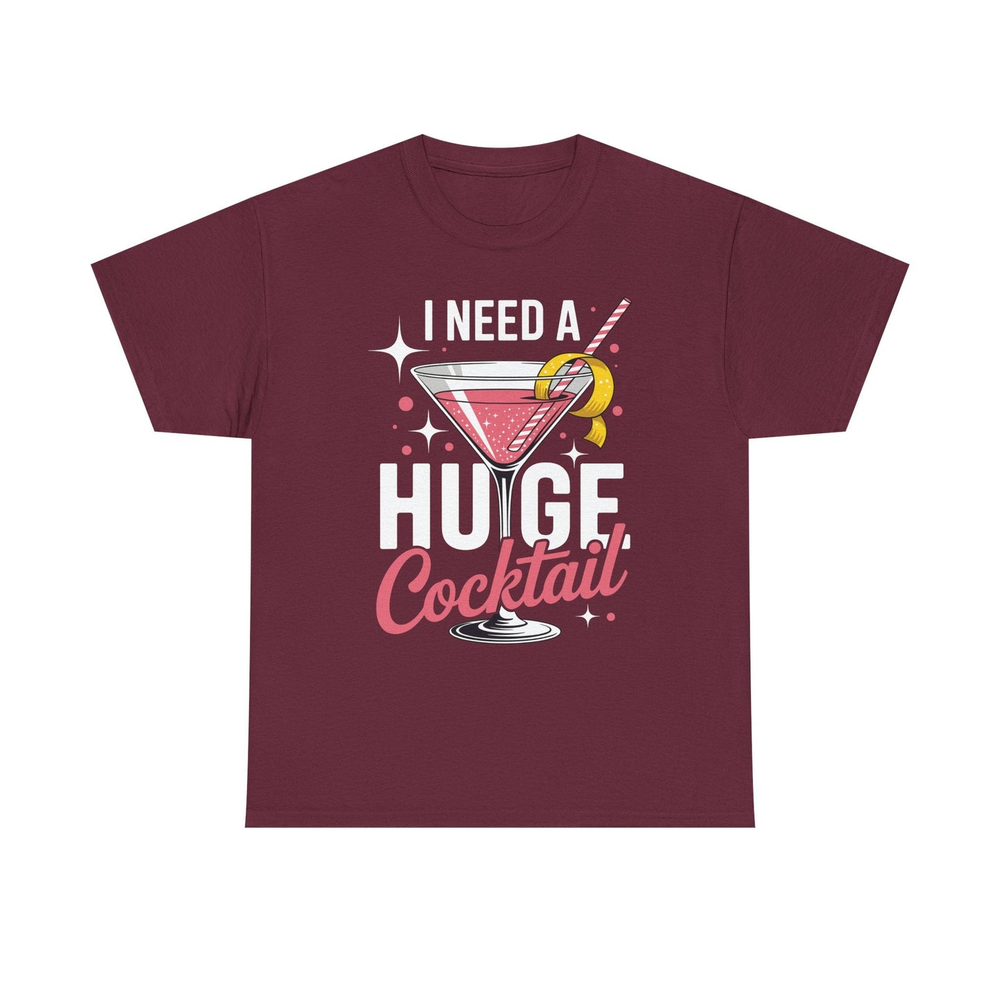 I Need a Huge COCKtail Adult Joke Funny Drinking Quote T-Shirt