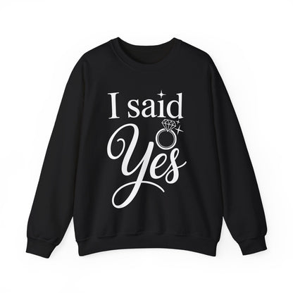 Funny I Said Yes Engagement Announcement Couple Sayings Sweatshirt