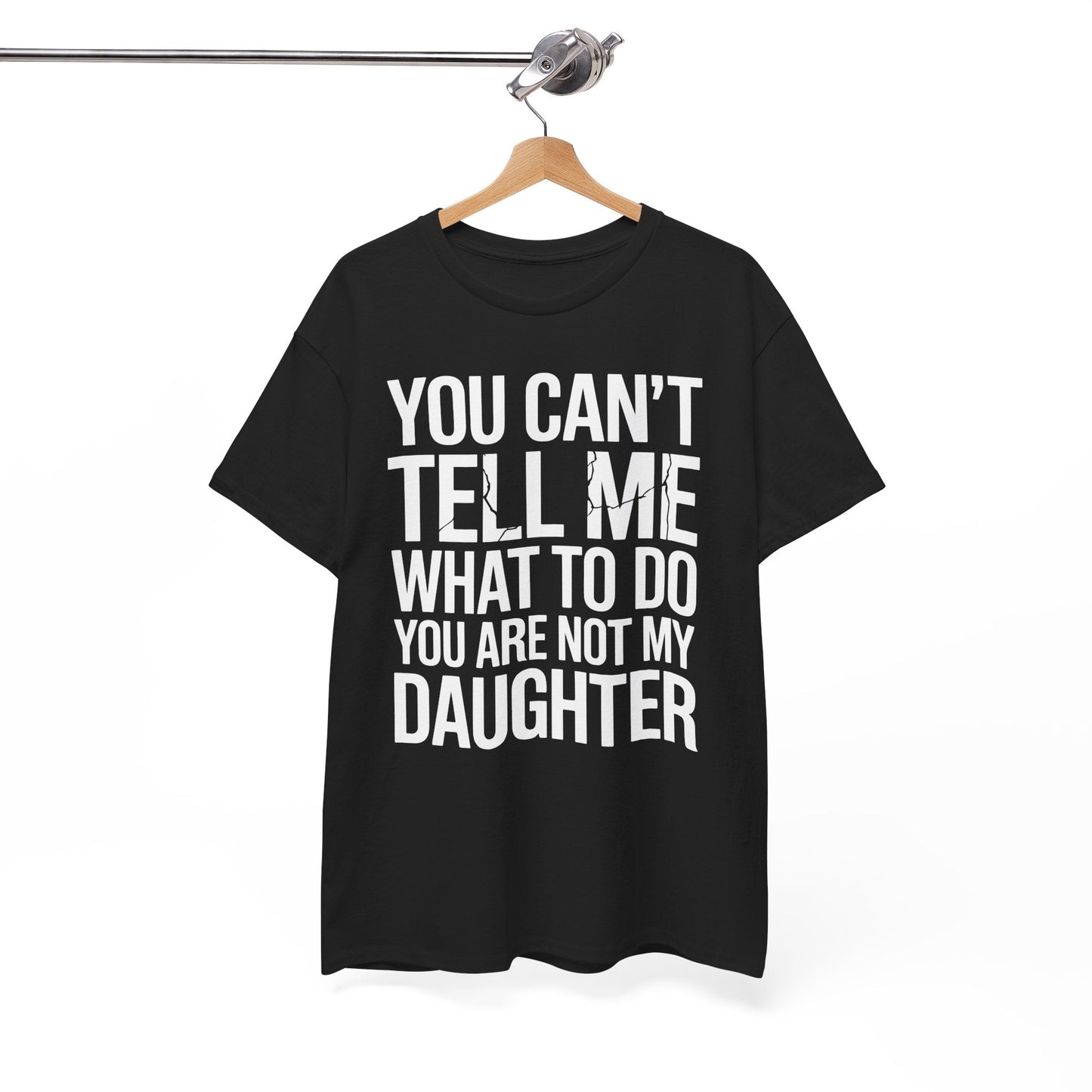 You can't tell me what to do You are not my daughter Vintage T-Shirt