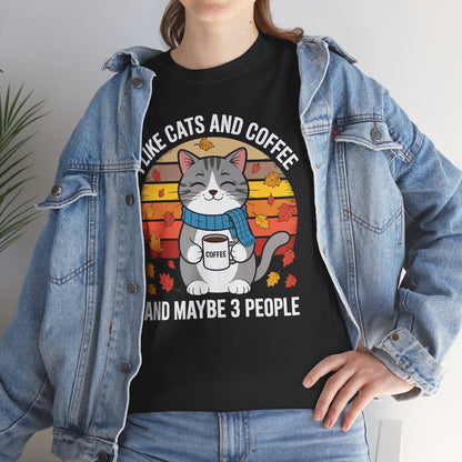 I Like Cats And Coffee And Maybe 3 People , Cats Lover T-Shirt