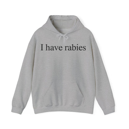 Funny I Have Rabies Hoodie