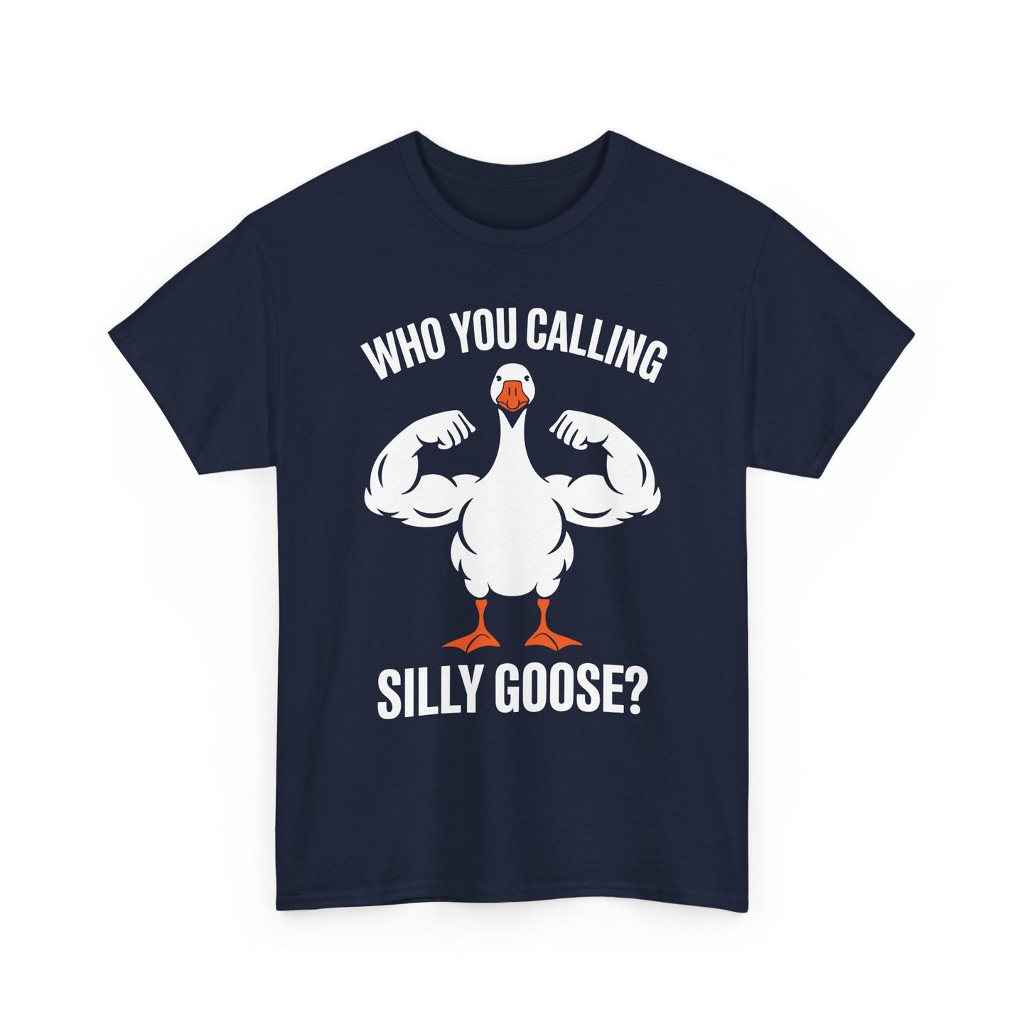 Who You Calling Silly Goose Funny Gym Meme T-Shirt