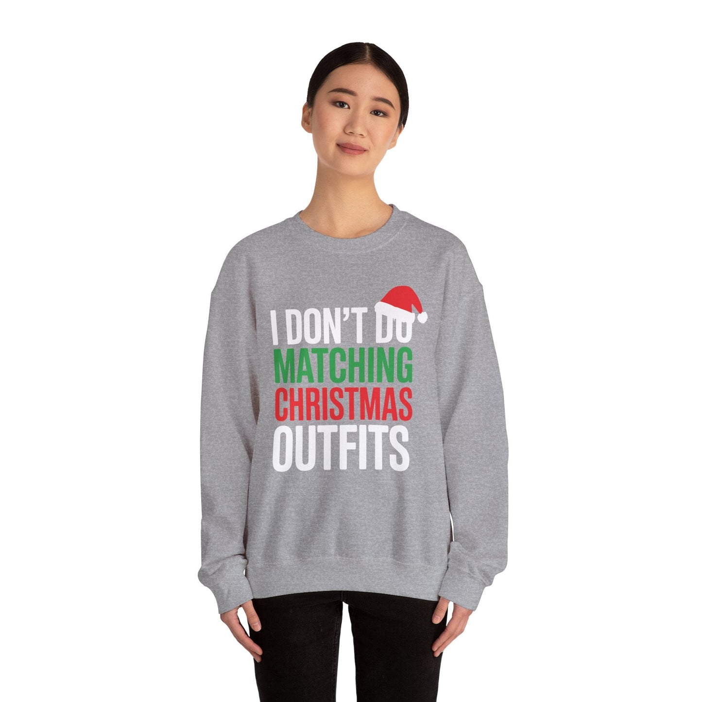 Family Christmas Pajamas I Dont Do Matching Christmas Outfit Sweatshirt