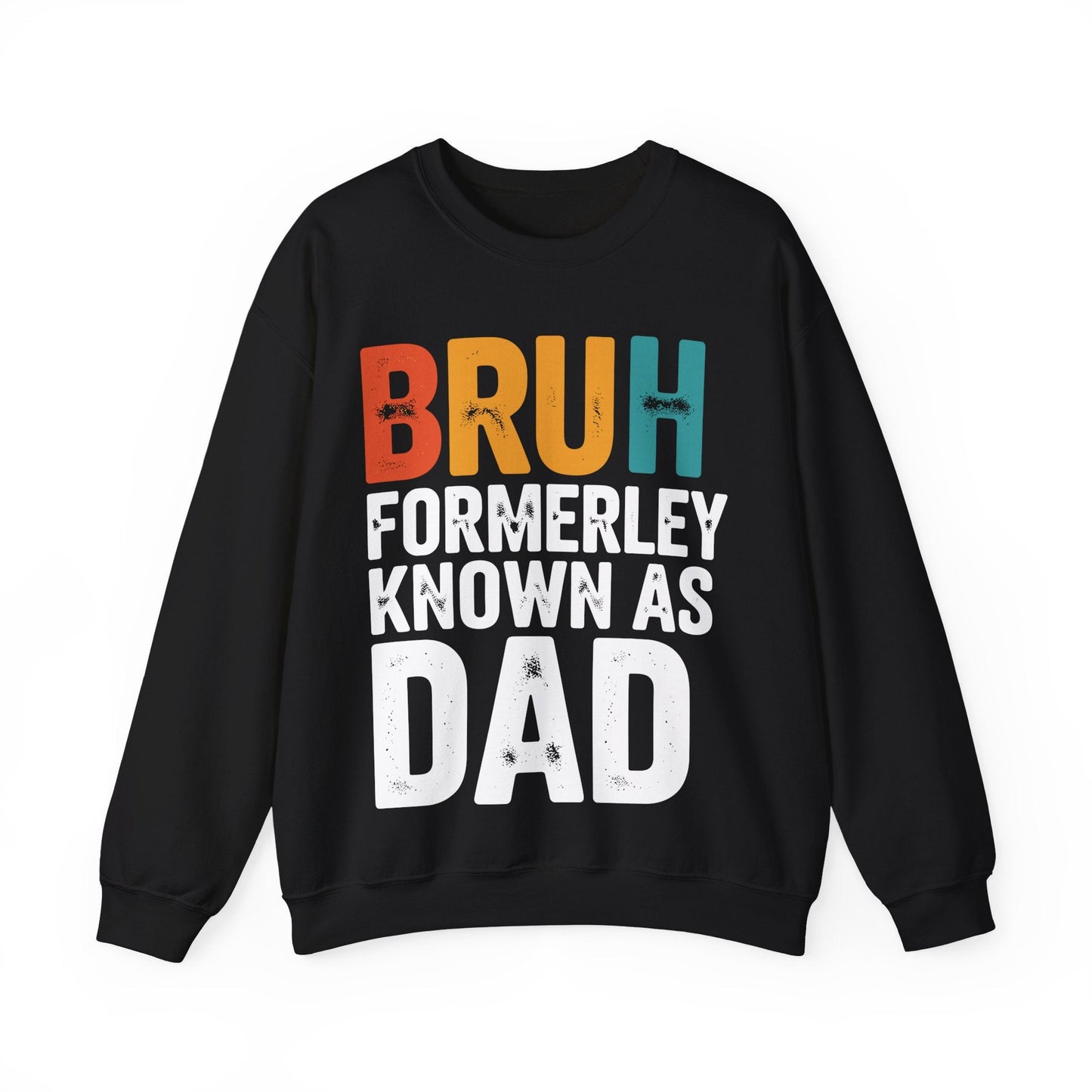 Bruh Formerly Known As Dad Funny Bruh Dad Fathers day Sweatshirt