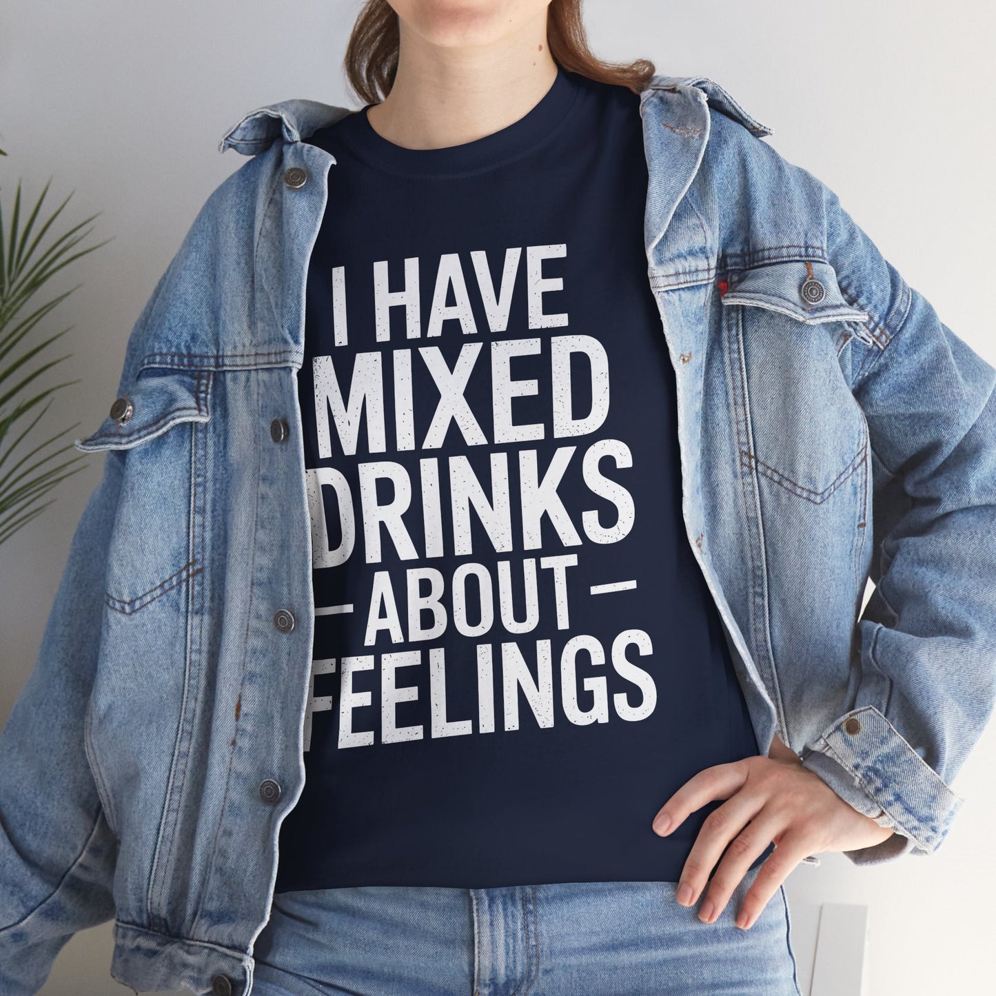 Funny Drinking I Have Mixed Drinks About Feelings T-Shirt