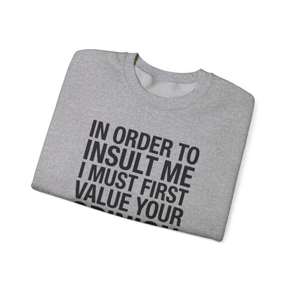 Funny In Order To Insult Me Joke Sarcastic Sweatshirt
