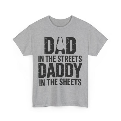 Dad In The Streets Daddy In The Sheets Shirt Men Fathers Day T-Shirt
