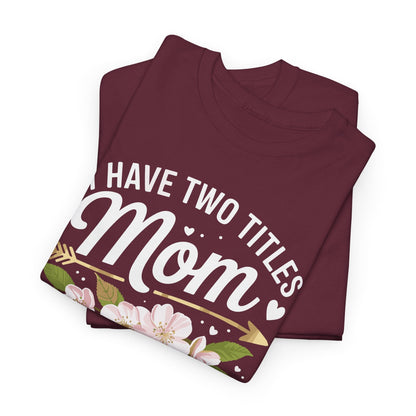 I Have Two Titles Mom And Grammy Mothers Day Gifts T-Shirt