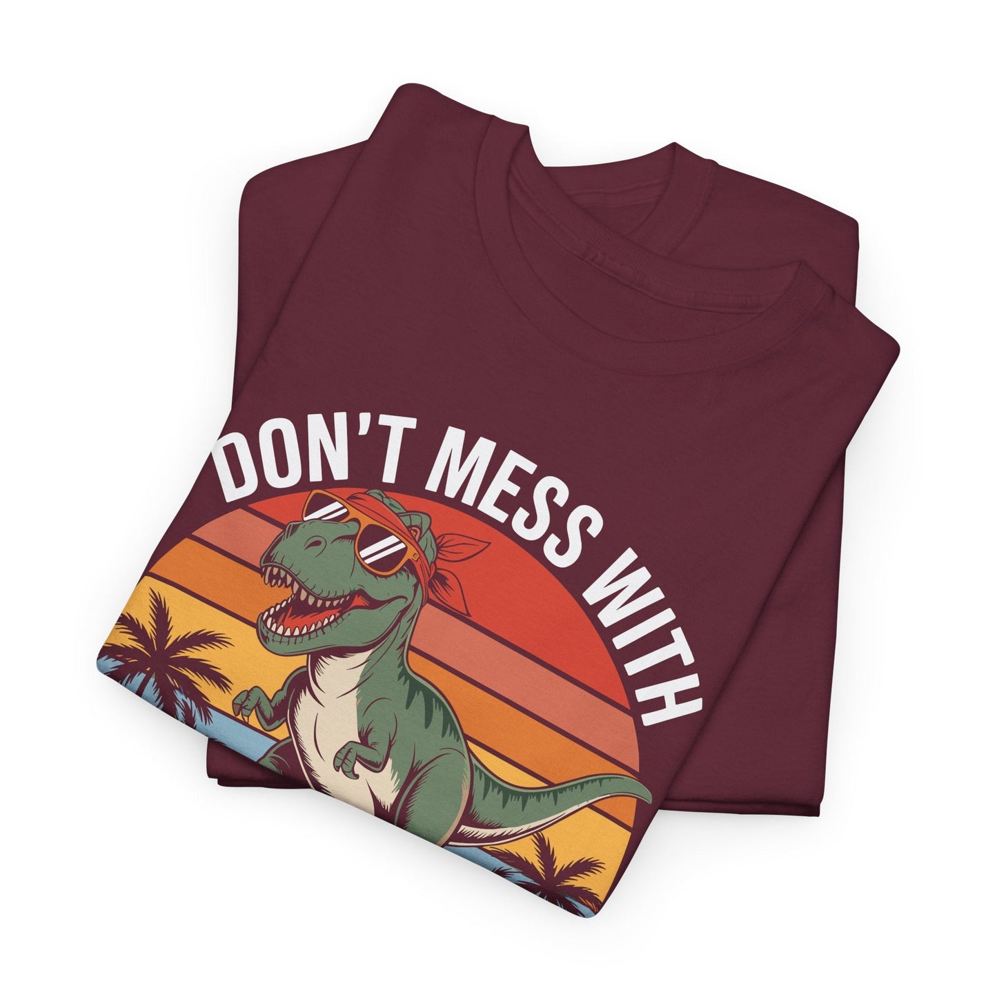 Dont Mess With Mamasaurus Youll Get Jurasskicked Mothers Day T-Shirt
