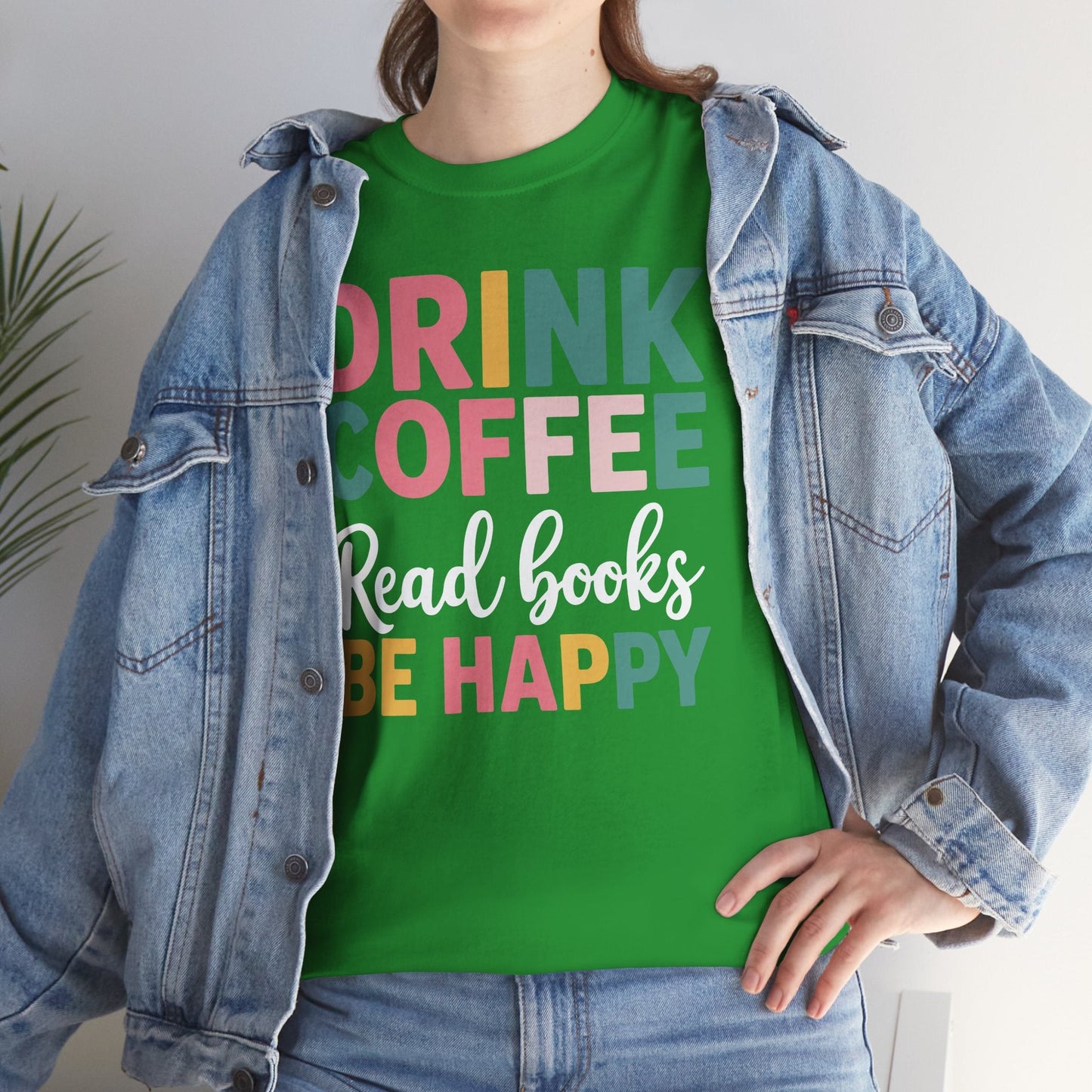 Drink Coffee Read Books Be Happy T-Shirt