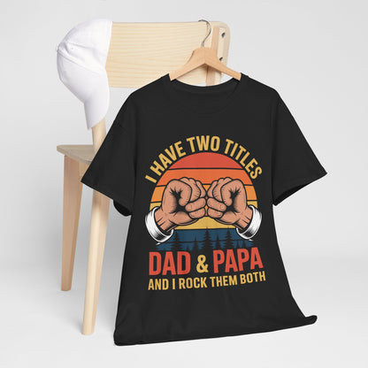 I Have Two Titles Dad & Papa Funny Father’s Day Vintage T-Shirt for Men