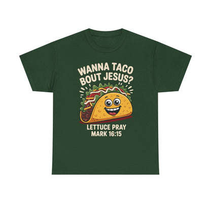 Wanna Taco Bout Jesus Cinco de Mayo Christian T-Shirt Men Women