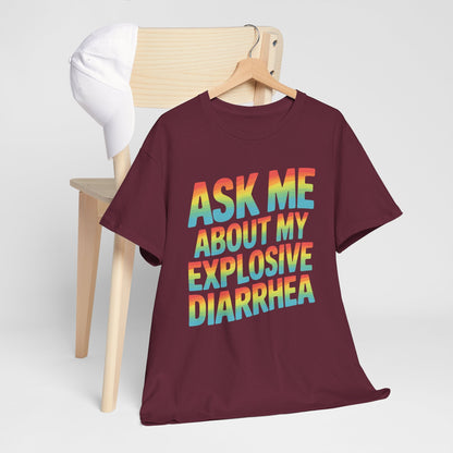 Funny Ask Me About My Explosive Diarrhea Edgy Adult Humor T-shirt