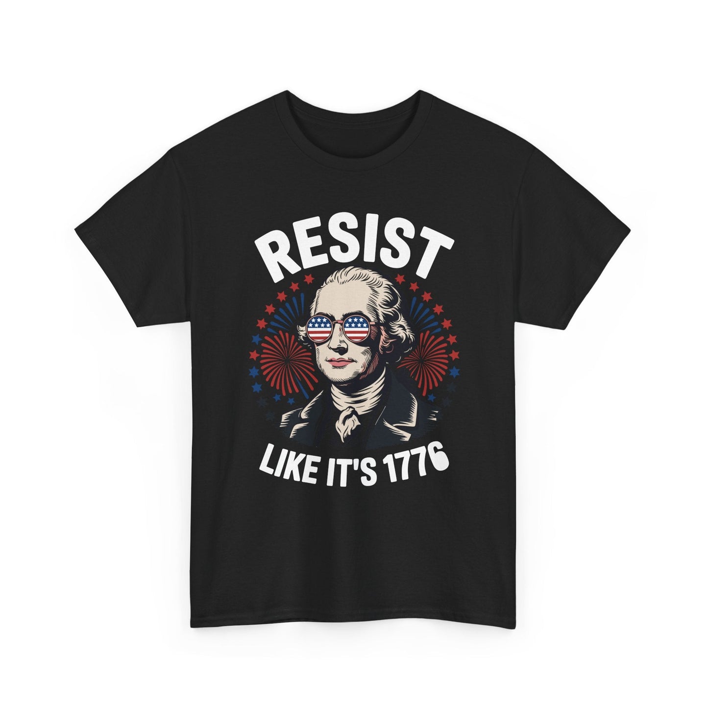 Resist Like It's 1776 Rejecting Kings 4th of July Anti-Trump T-Shirt