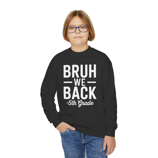Bruh We Back 5th Grade First Day Of School Back To School Sweatshirt