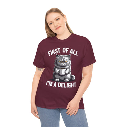 First Of All I'm A Delight Sarcastic Angry Cat Coffee Lover T-Shirt for Men Women