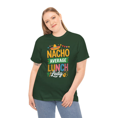Funny Nacho Average Lunch Lady Cinco De Mayo Fiesta Mexican T-Shirt