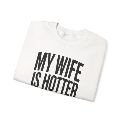 Funny My Wife Is Hotter Than You Sarcastic Saying Sweatshirt
