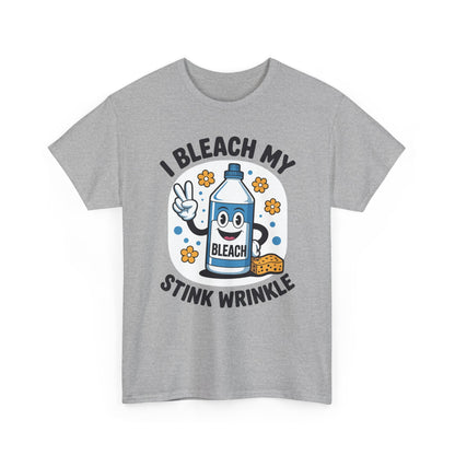 I Bleach My Stink Wrinkle Funny Sarcastic embarrassing Meme T-Shirt