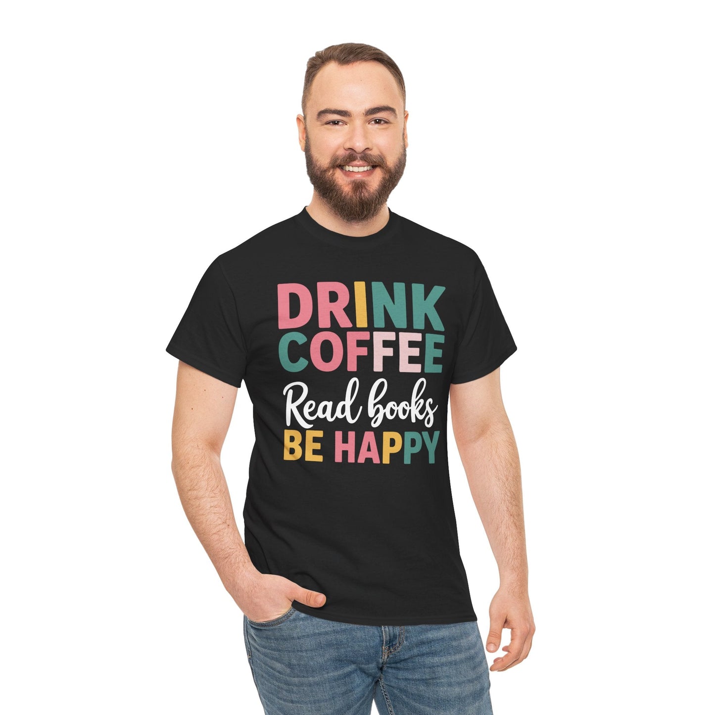 Drink Coffee Read Books Be Happy T-Shirt