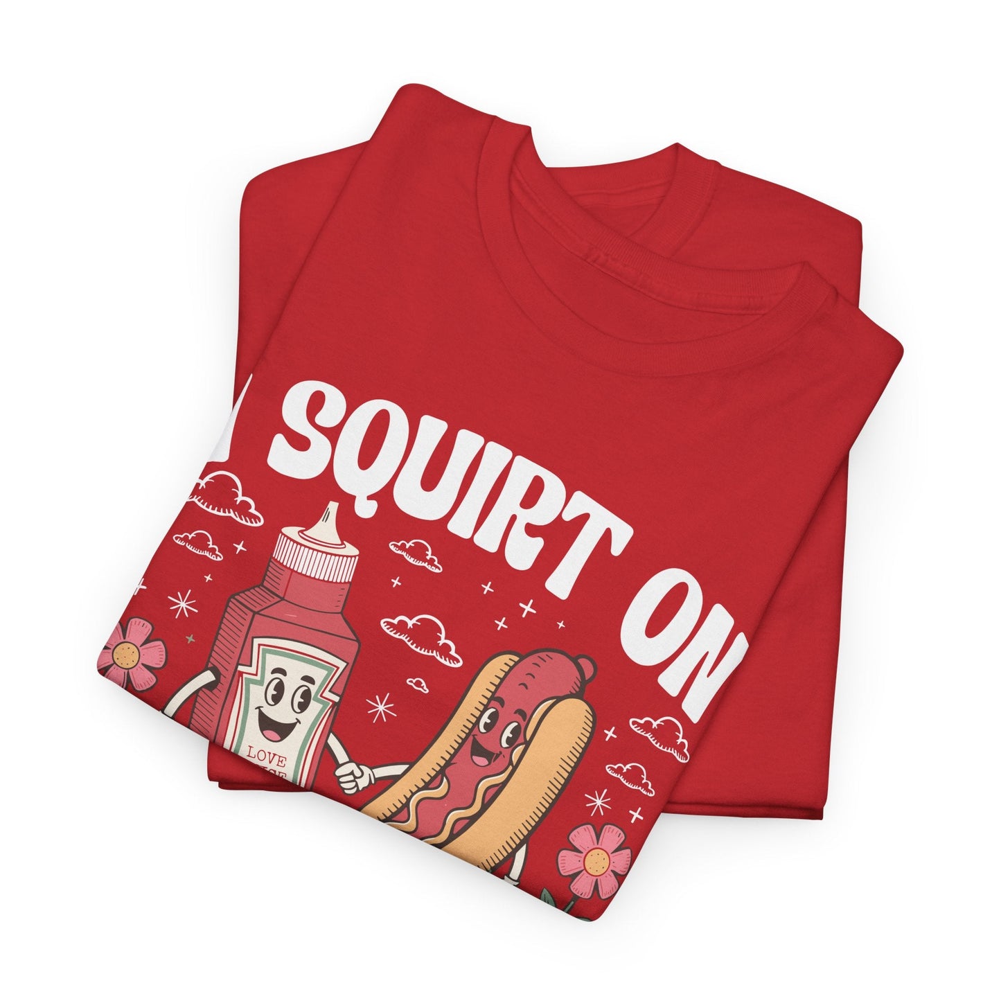 I Squirt On Juicy Wieners, Funny Juicy Wieners Meme T-Shirt