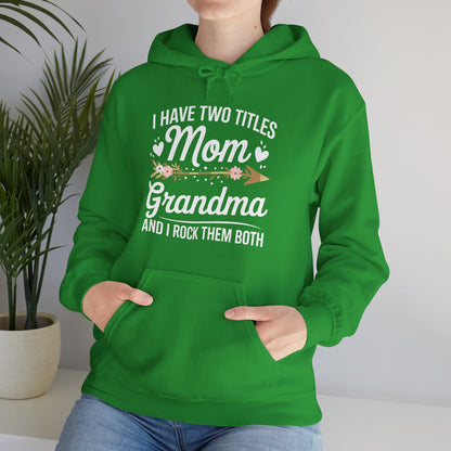 I Have Two Titles Mom And Grandma Mothers Day Gifts Hoodie