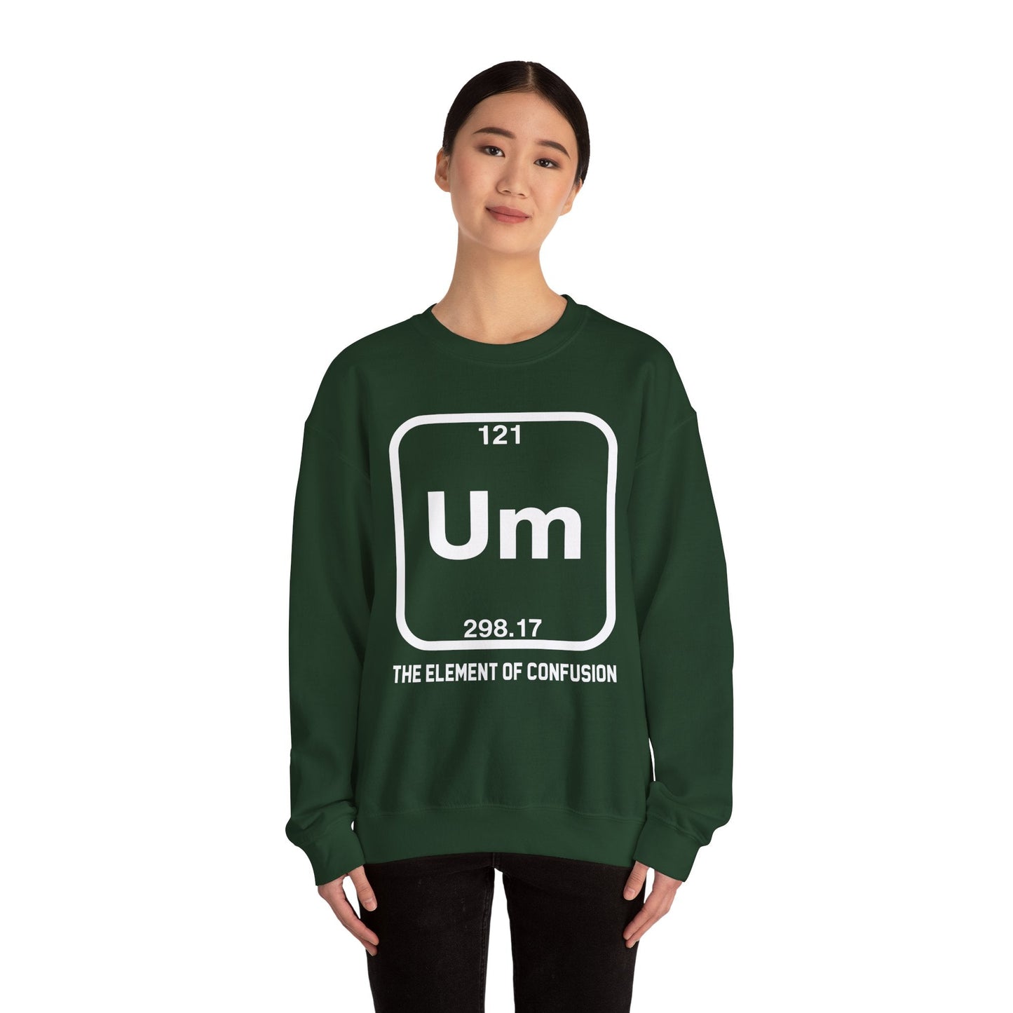 Um! Element Of Confusion Periodic Table Science Sweatshirt