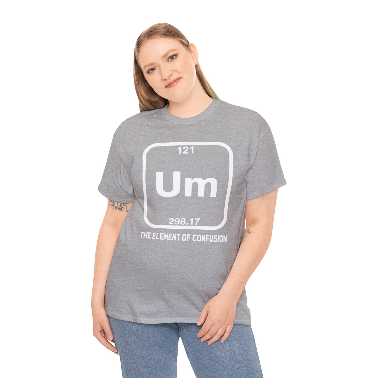Um! Element Of Confusion Periodic Table Science T-Shirt