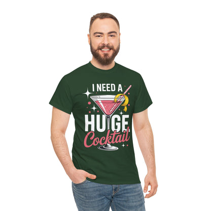 I Need a Huge COCKtail Adult Joke Funny Drinking Quote T-Shirt