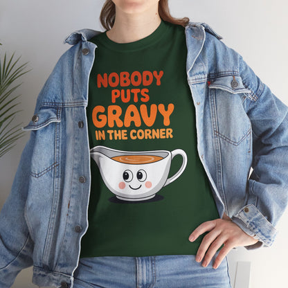 Nobody Puts Gravy in the Corner Funny Cute Thanksgiving Food T-Shirt