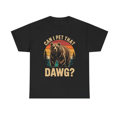 Can I Pet That Dog Funny Dawg Bear Meme Camping Hiking T-Shirt