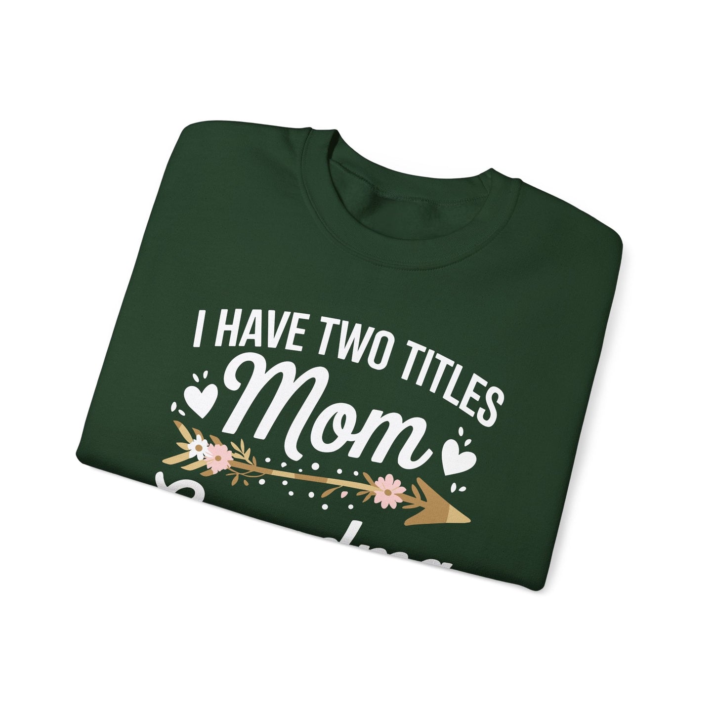 I Have Two Titles Mom And Grandma Shirt Mothers Day Gifts Sweatshirt