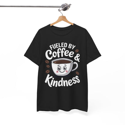 Funny Coffee Lover Fueled by Coffee And Kindness T-Shirt