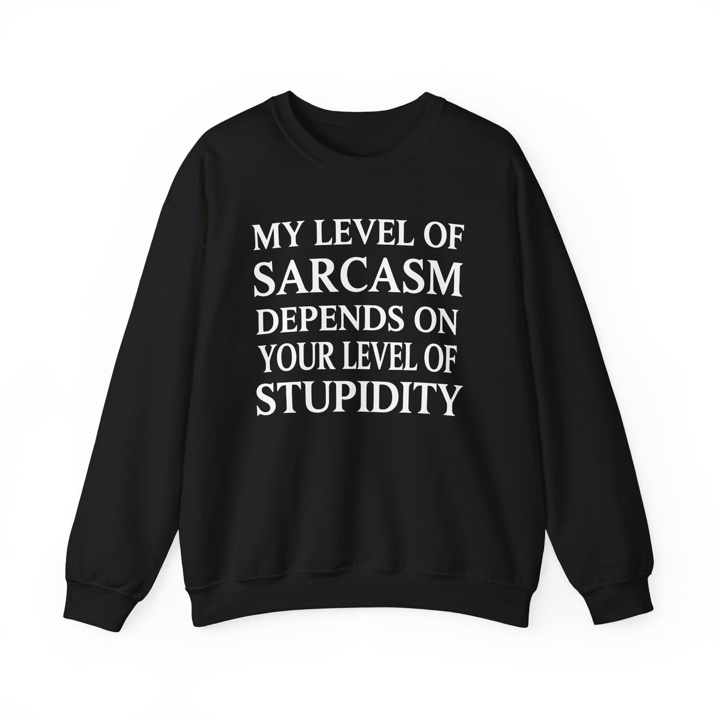 Funny Sarcastic Humor My Level of Sarcasm Sarcastic Quote Sweatshirt