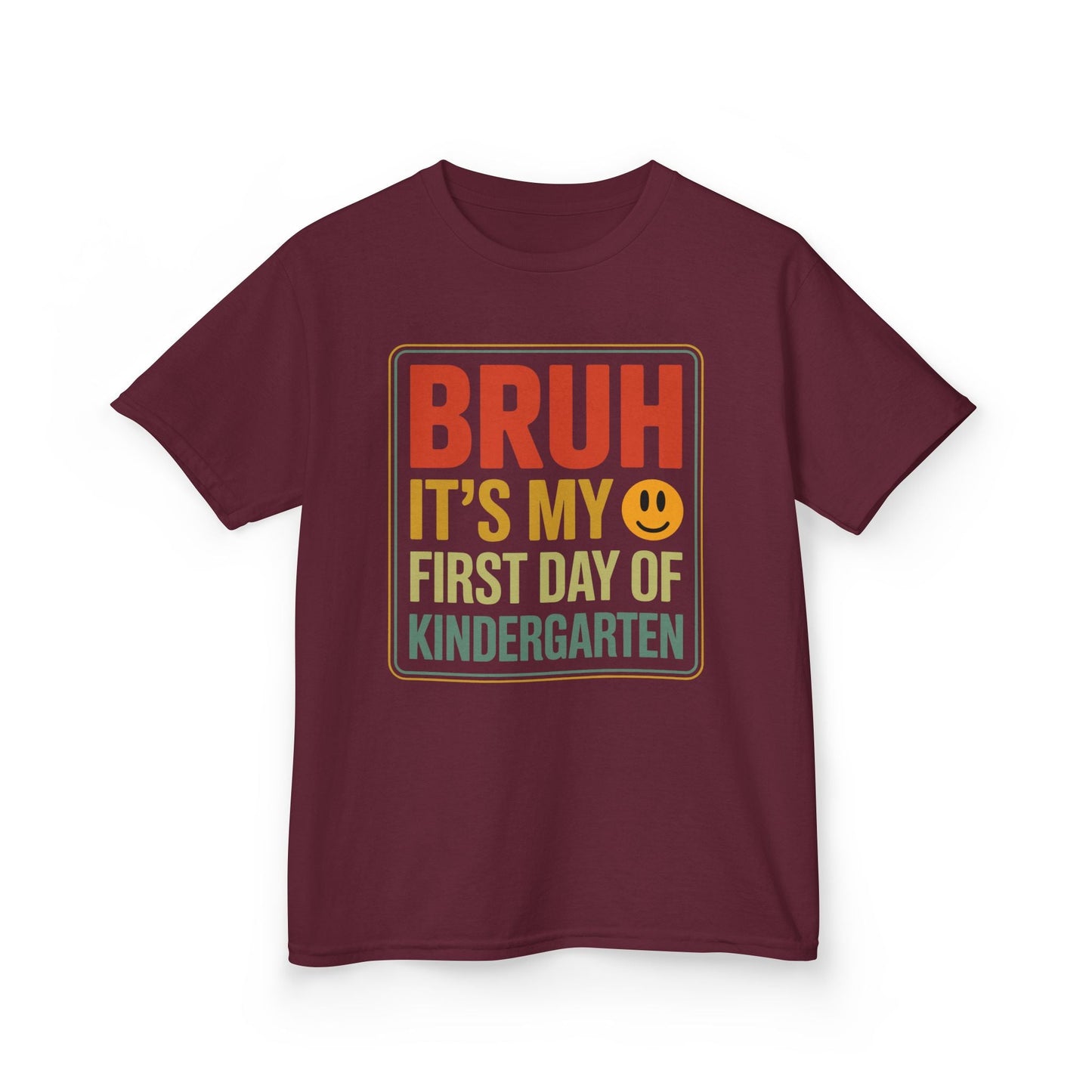 Bruh Its My First Day Of Kindergarten Back To School Kids T-Shirt