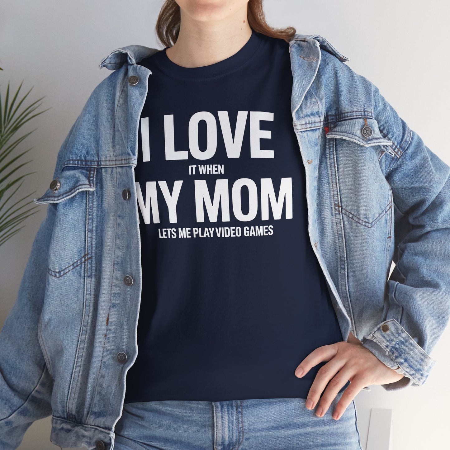 Funny I love my mom sarcastic video games gift Shirt