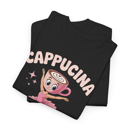 Funny Ballerina Cappuccina Coffee Dance Lovers Italian Meme T-Shirt