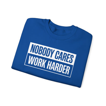 Nobody Cares Work Harder Fitness Workout Gym Gift Sweatshirt