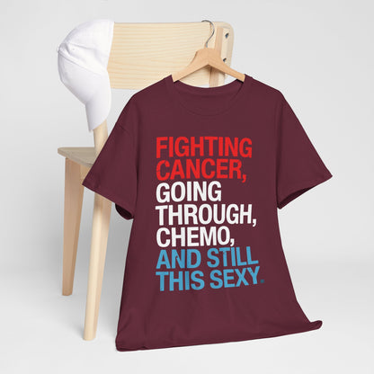 Funny Cancer Fighter Inspirational Quote Chemo Patient Gift T-Shirt