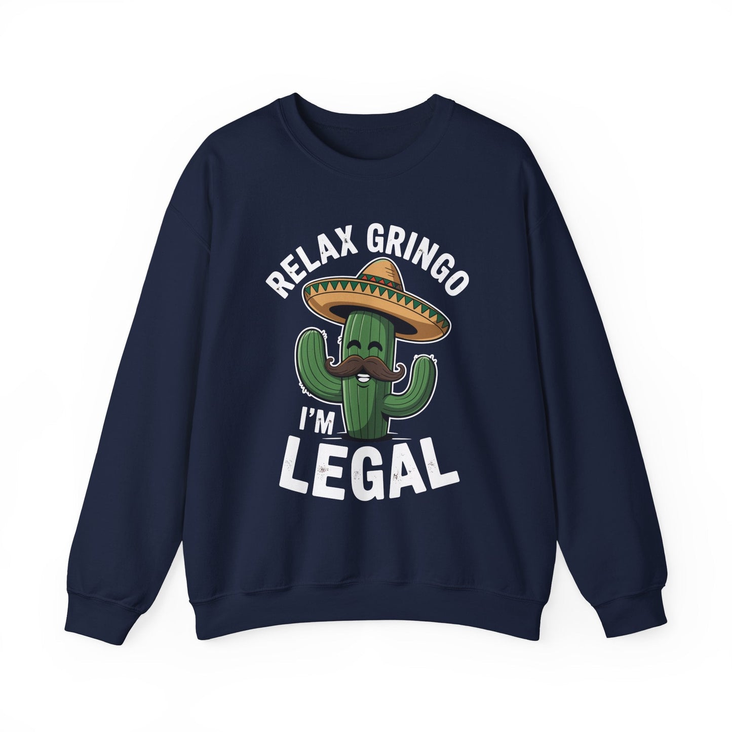 Funny Relax Gringo Im Legal Cinco De Mayo Mexican Immigrant Sweatshirt