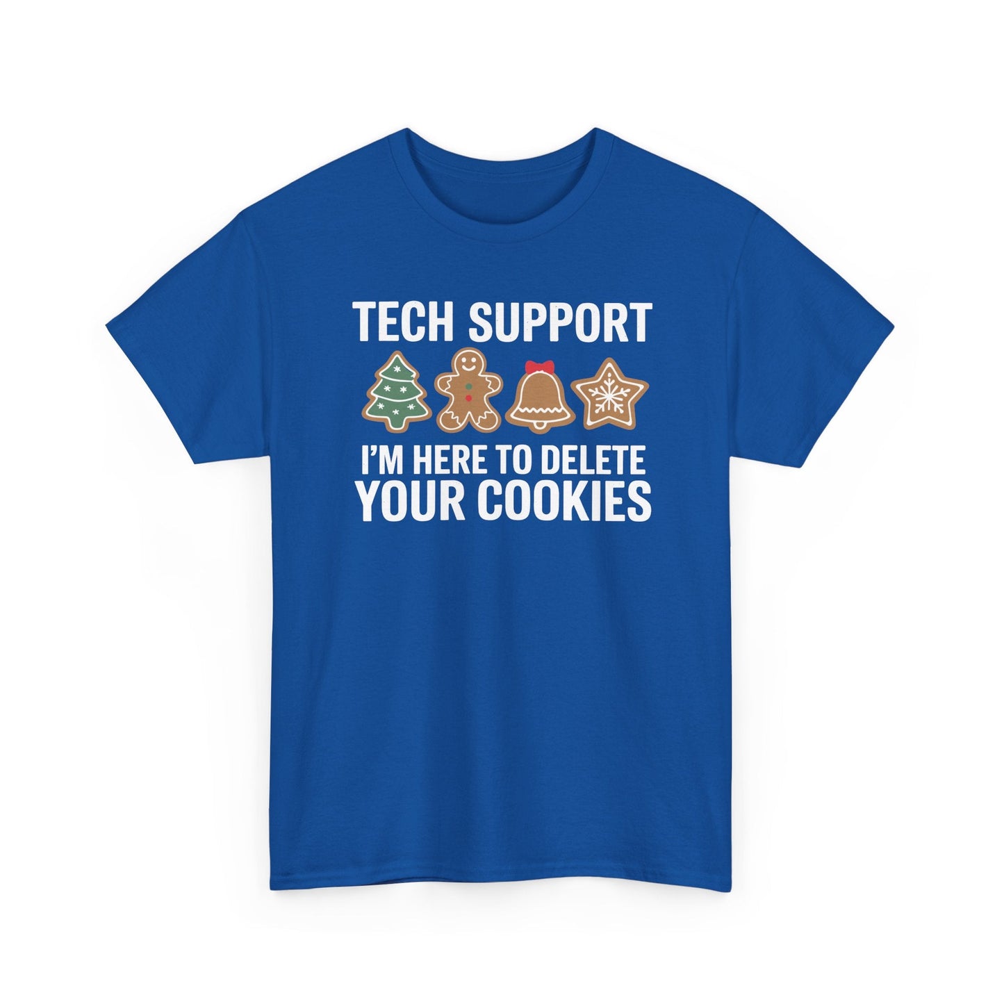 Christmas Tech Support Here To Delete Cookies Xmas Men Women T-Shirt