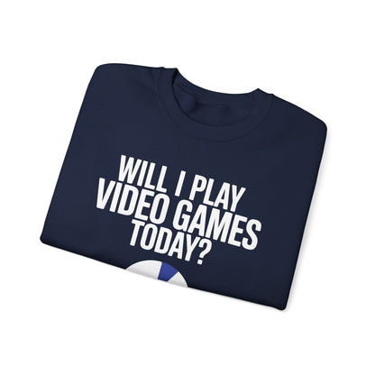 Funny Will I play Video Games today Gamer Gaming Sweatshirt