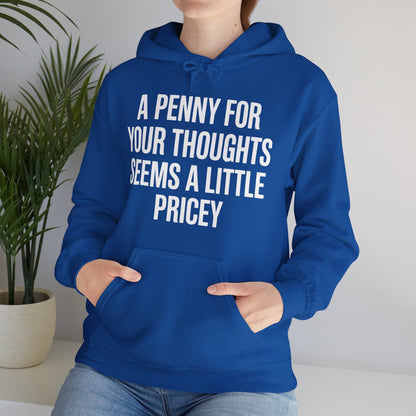 Funny Penny For Your Thoughts Sarcastic Joke Hoodie