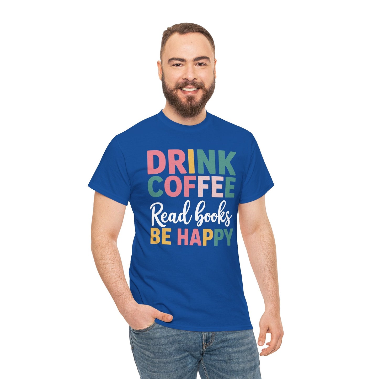 Drink Coffee Read Books Be Happy T-Shirt