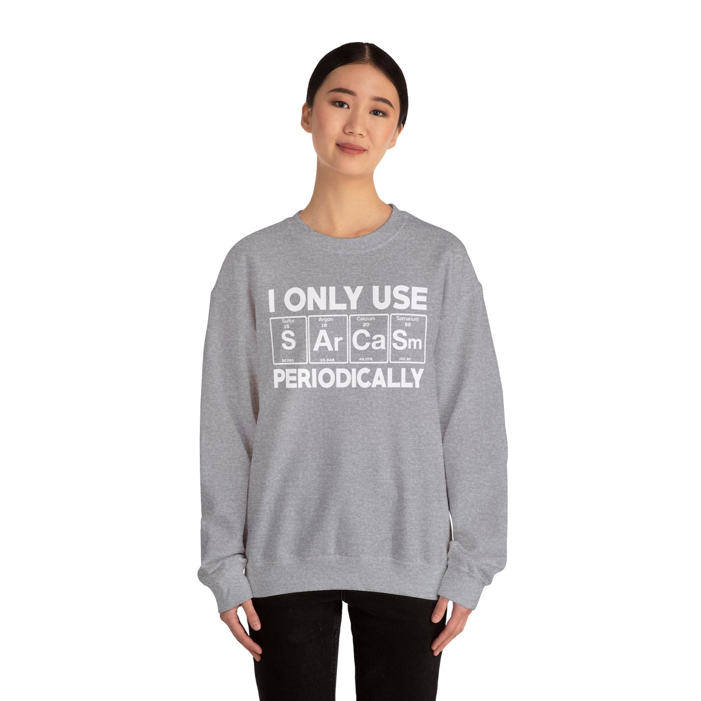 Sarcasm Periodic Table Element Weird Science Joke Gift Sweatshirt