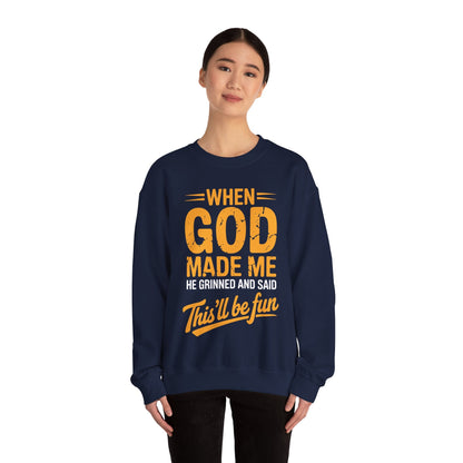 Funny Saying  When God Made Me Funny Quote Sweatshirt