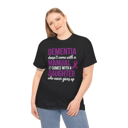 Dementia Doesn't Come With a Manual It Comes With a Daughter T-Shirt