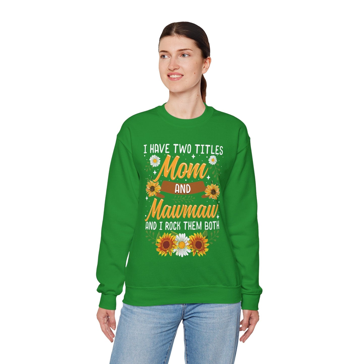 I Have Two Titles Mom And Mawmaw Mothers Day Gifts Sweatshirt