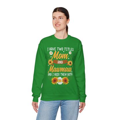 I Have Two Titles Mom And Mawmaw Mothers Day Gifts Sweatshirt