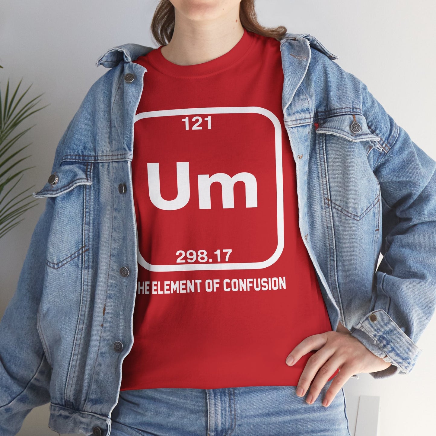 Um! Element Of Confusion Periodic Table Science T-Shirt